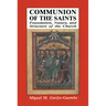 Communion of the Saints: Foundation, Nature, and Structure of the Church