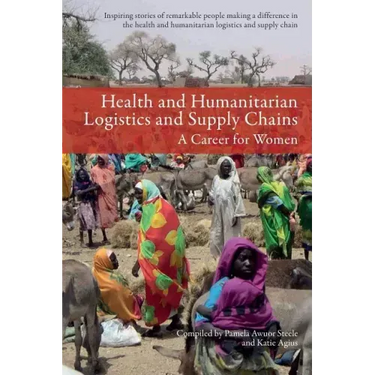 Health and Humanitarian Logistics and Supply Chains: A Career for Women