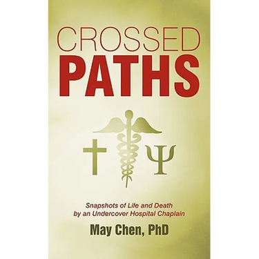 Crossed Paths: Snapshots of Life and Death by an Undercover Hospital Chaplain