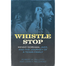 Whistle Stop: Kenny Dorham, Jazz, and the Journey of a Texas Family