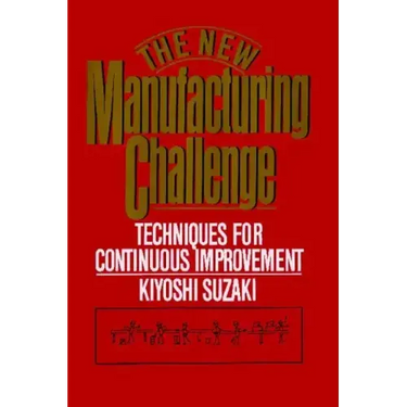 New Manufacturing Challenge: Techniques for Continuous Improvement
