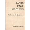 Kant's Final Synthesis: An Essay on the "Opus Postumum"