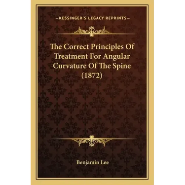 The Correct Principles Of Treatment For Angular Curvature Of The Spine (1872)