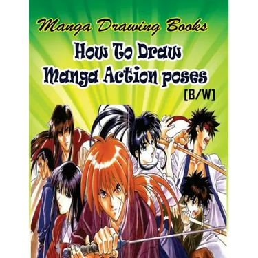 Manga Drawing Books How to Draw Action Manga Poses: Learn Japanese Manga Eyes And Pretty Manga Face