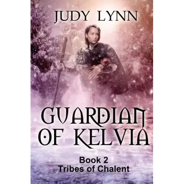 Guardian of Kelvia: Tribes of Chalent Book 2