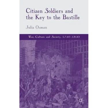 Citizen Soldiers and the Key to the Bastille