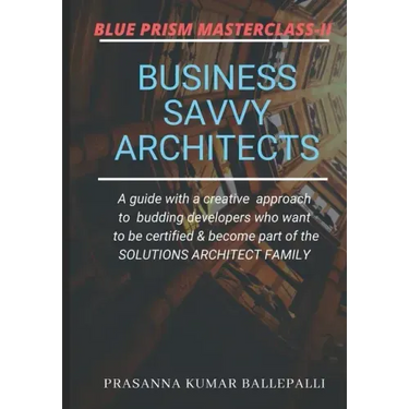 Blue Prism Masterclass-II: Business Savvy Architects