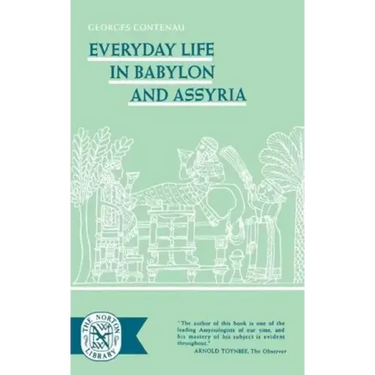 Everyday Life in Babylon and Assyria