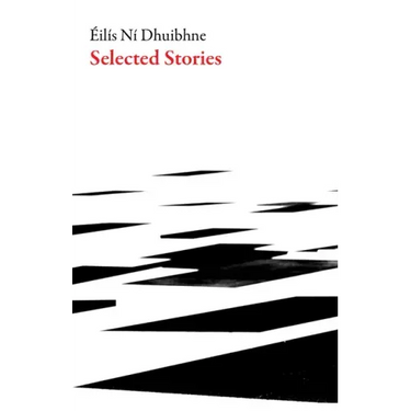 Selected Stories: Eilis Ni Dhuibhne