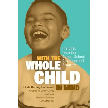 With the Whole Child in Mind: Insights from the Comer School Development Program