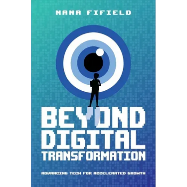Beyond Digital Transformation: Advancing Tech for Accelerated Growth