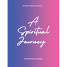 A Spiritual Journey: Devotional Journal
