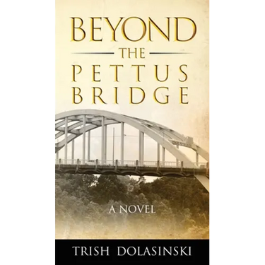 Beyond the Pettus Bridge