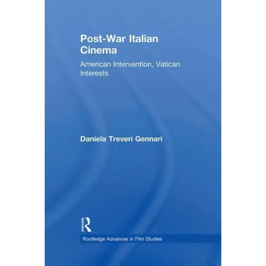 Post-War Italian Cinema: American Intervention, Vatican Interests