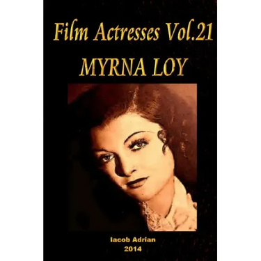 Film Actresses Vol.21 MYRNA LOY: Part 1