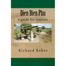 Dien Bien Phu: a guide for tourists