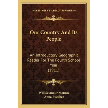 Our Country and Its People: An Introductory Geographic Reader for the Fourth School Year (1911)