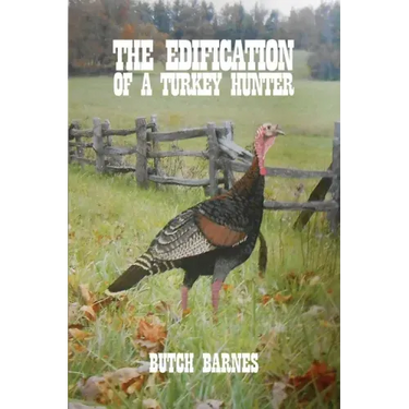 The Edification of a Turkey Hunter