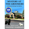 Mystery at the Groomers: A Cottonwood Springs Cozy Mystery