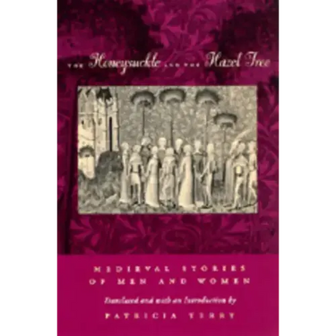 The Honeysuckle and the Hazel Tree: Medieval Stories of Men and Women