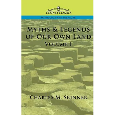 Myths & Legends of Our Own Land, Vol. 1