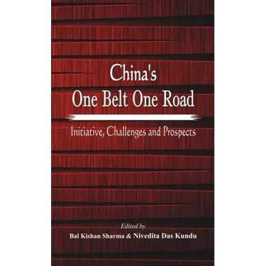 China's One Belt One Road: Initiative, Challenges and Prospects