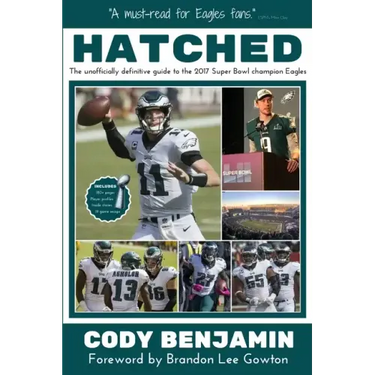 Hatched: The Unofficially Definitive Guide to the 2017 Super Bowl Champion Eagles