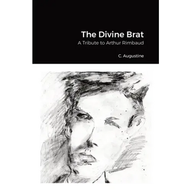 The Divine Brat: A Tribute to Arthur Rimbaud