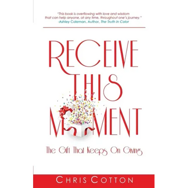 Receive this Moment: The Gift That Keeps on Giving