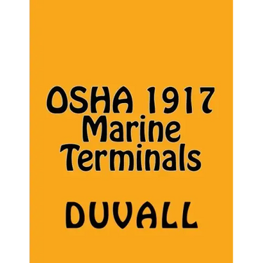 OSHA 1917 Marine Terminals 2017 Edition: OSHA Part 1917 Marine Terminals Textbook