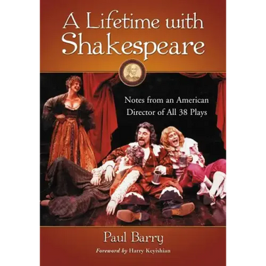 A Lifetime with Shakespeare: Notes from an American Director of All 38 Plays