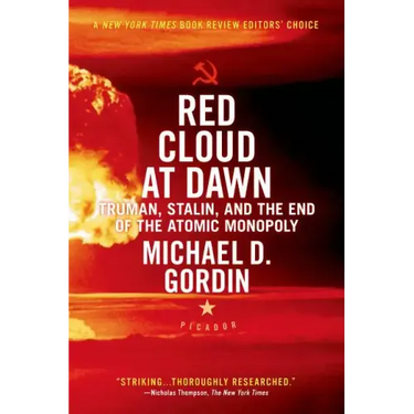 Red Cloud at Dawn: Truman, Stalin, and the End of the Atomic Monopoly