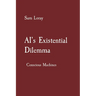 AI's Existential Dilemma: Conscious Machines