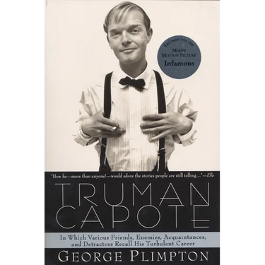 Truman Capote: In Which Various Friends, Enemies, Acquaintences and Detractors Recall His Turbulent Career