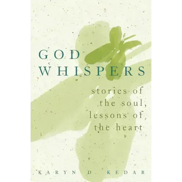 God Whispers: Stories of the Soul, Lessons of the Heart