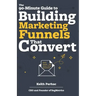 The 90-Minute Guide to Building Marketing Funnels That Convert