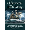 Shipwrecks and Bush Felling: New Zealand Pioneer Able Seaman G.R. Meredith