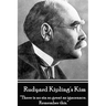 Rudyard Kipling's Kim: "There is no sin so great as ignorance. Remember this."
