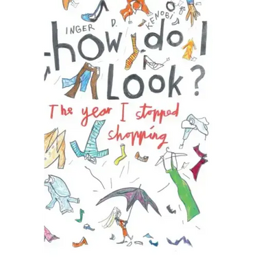 How Do I Look? The Year I Stopped Shopping
