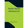 Dorothy's Mystical Adventures in Oz