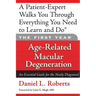 The First Year: Age-Related Macular Degeneration: An Essential Guide for the Newly Diagnosed