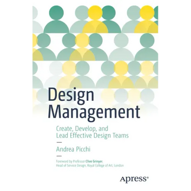 Design Management: Create, Develop, and Lead Effective Design Teams