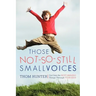 Those Not-So-Still Small Voices: God Says the Most Amazing Things Through Your Kids