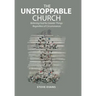 The Unstoppable Church: Believing God for Greater Things Regardless of Circumstances