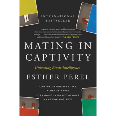 Mating in Captivity: Unlocking Erotic Intelligence