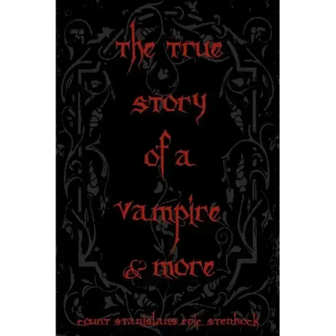 The True Story Of A Vampire & More: Cool Collectors Edition - Printed In Modern Gothic Fonts