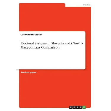 Electoral Systems in Slovenia and (North) Macedonia. A Comparison