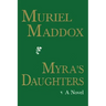 Myra's Daughters, A Novel
