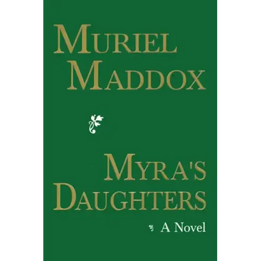 Myra's Daughters, A Novel