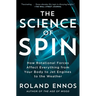 The Science of Spin: How Rotational Forces Affect Everything from Your Body to Jet Engines to the Weather
